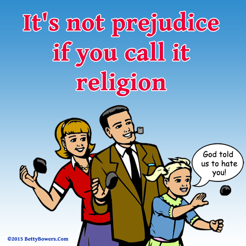 It's not prejudice if you call it religion